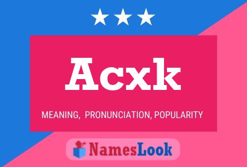 Acxk Name Poster