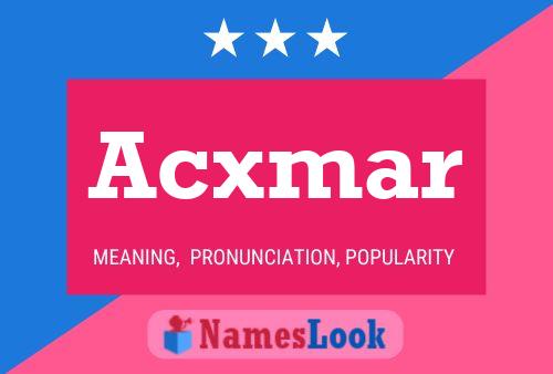 Acxmar Name Poster