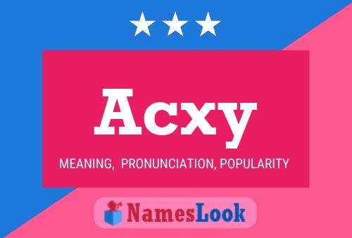 Acxy Name Poster