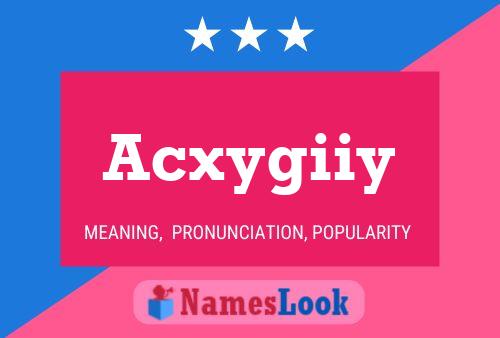 Acxygiiy Name Poster