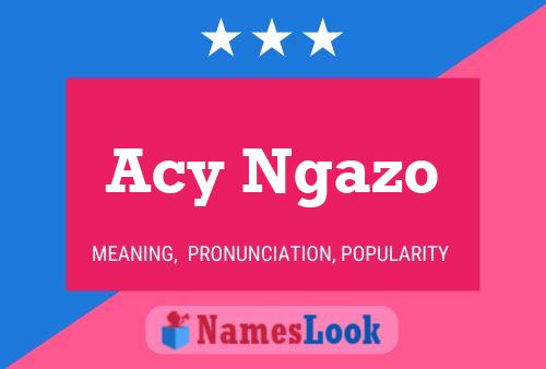 Acy Ngazo Name Poster