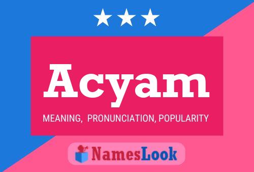 Acyam Name Poster