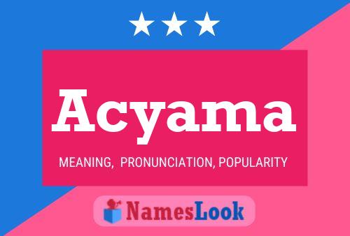 Acyama Name Poster