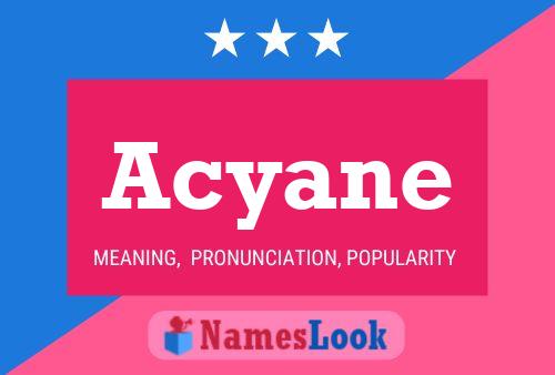 Acyane Name Poster