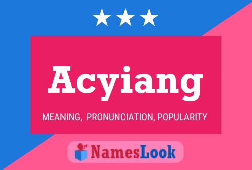 Acyiang Name Poster