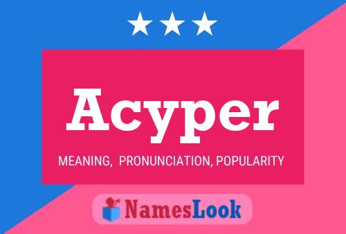 Acyper Name Poster