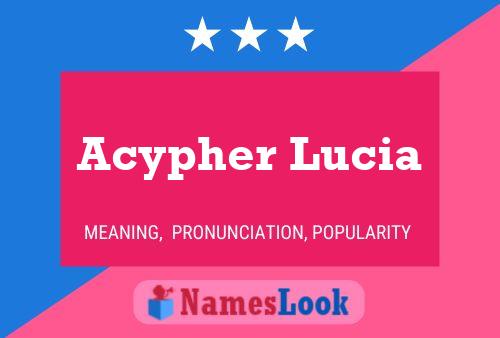 Acypher Lucia Name Poster