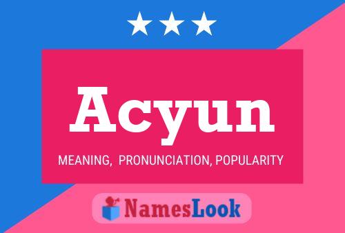 Acyun Name Poster