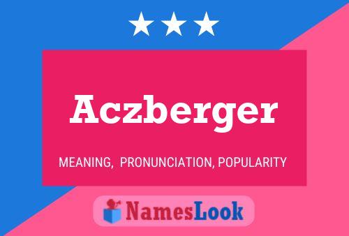 Aczberger Name Poster