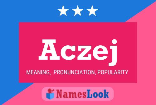 Aczej Name Poster