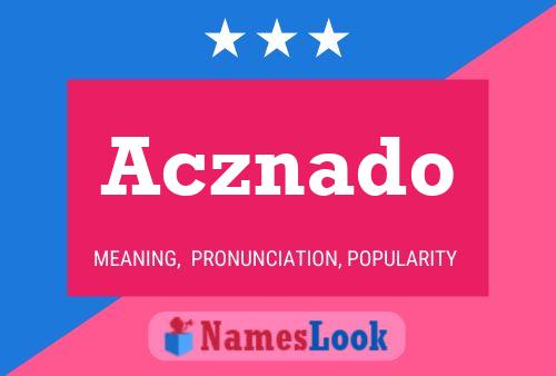 Acznado Name Poster