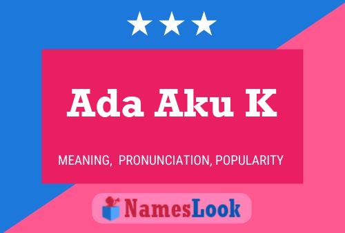 Ada Aku K Name Poster