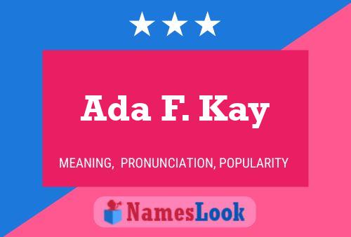 Ada F. Kay Name Poster