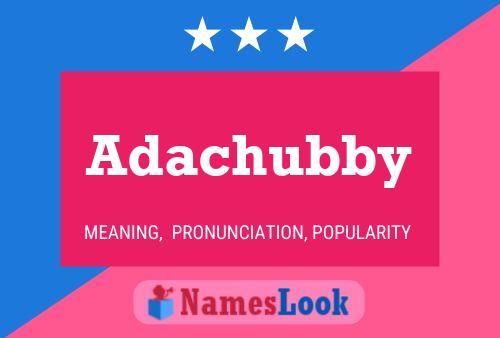 Adachubby Name Poster