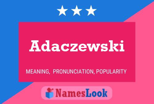 Adaczewski Name Poster