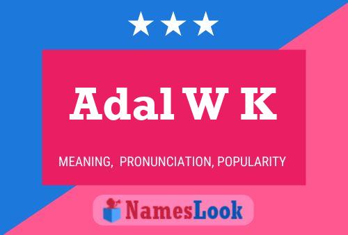 Adal W K Name Poster