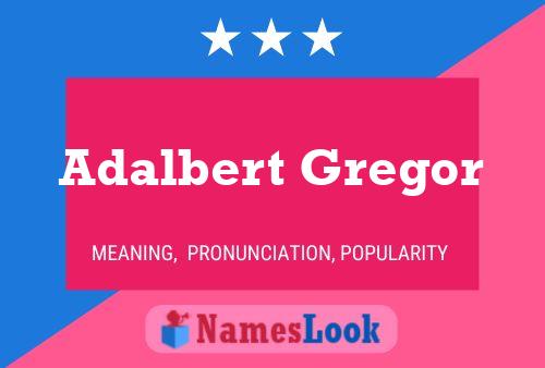 Adalbert Gregor Name Poster