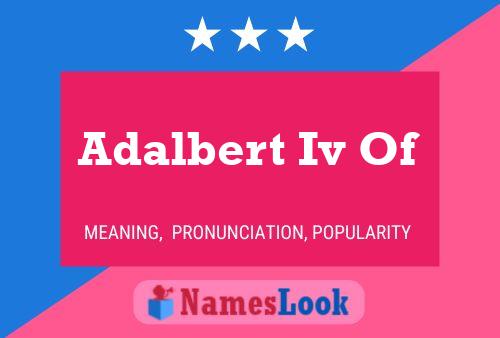 Adalbert Iv Of Name Poster