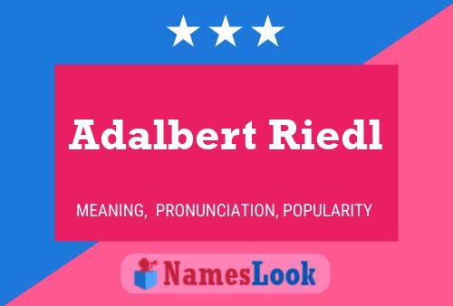 Adalbert Riedl Name Poster