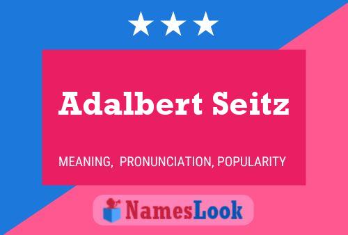 Adalbert Seitz Name Poster