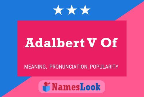 Adalbert V Of Name Poster