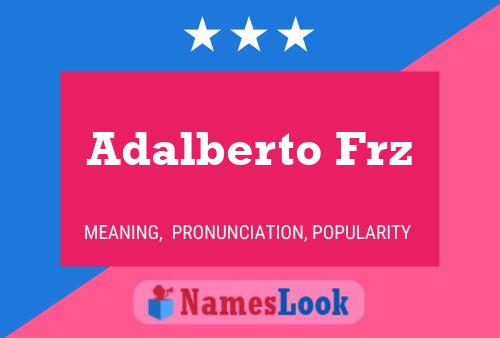 Adalberto Frz Name Poster