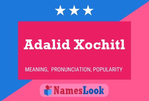 Adalid Xochitl Name Poster