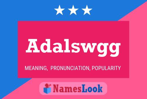 Adalswgg Name Poster