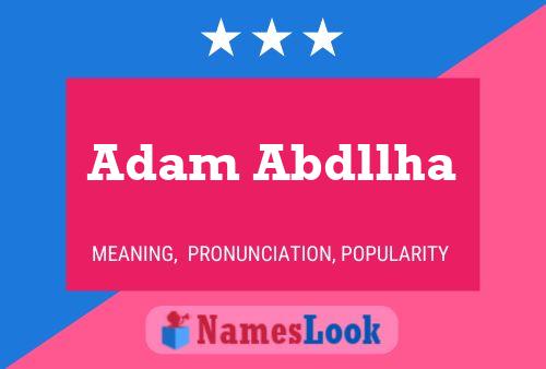 Adam Abdllha Name Poster