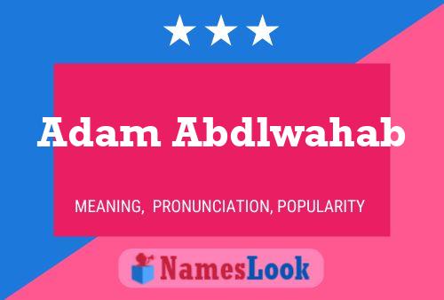 Adam Abdlwahab Name Poster