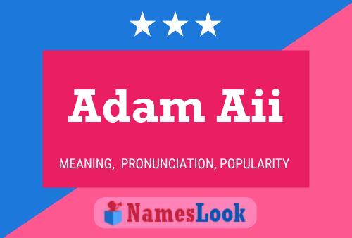 Adam Aii Name Poster