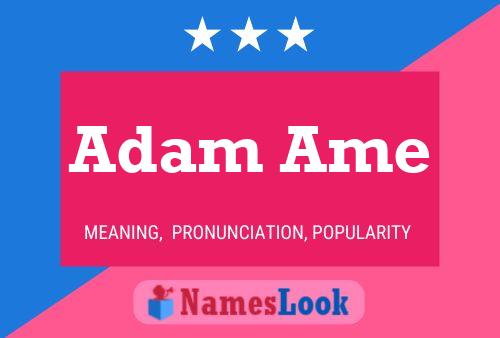 Adam Ame Name Poster