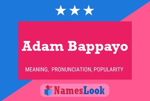 Adam Bappayo Name Poster