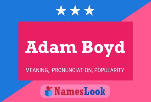 Adam Boyd Name Poster