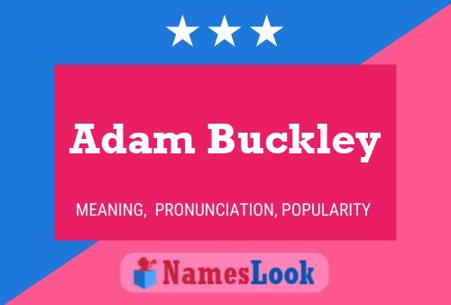 Adam Buckley Name Poster