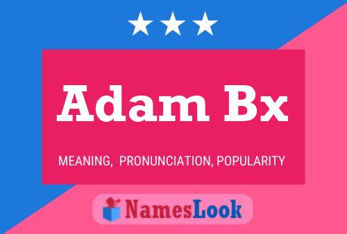 Adam Bx Name Poster