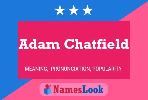 Adam Chatfield Name Poster