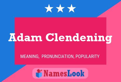 Adam Clendening Name Poster