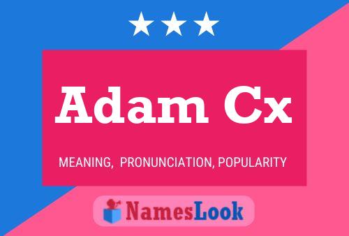 Adam Cx Name Poster