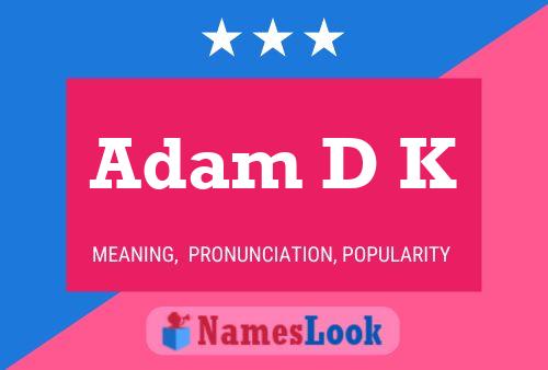 Adam D K Name Poster