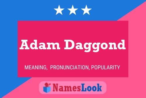 Adam Daggond Name Poster