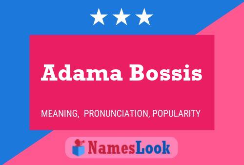 Adama Bossis Name Poster