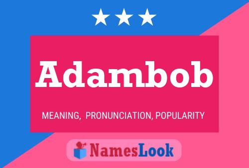 Adambob Name Poster