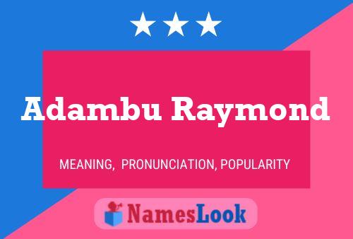 Adambu Raymond Name Poster