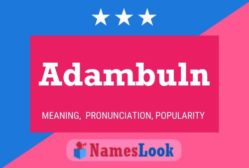 Adambuln Name Poster