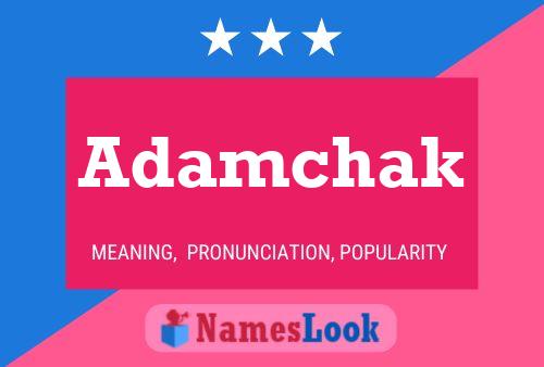 Adamchak Name Poster