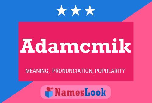 Adamcmik Name Poster