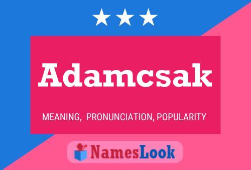 Adamcsak Name Poster