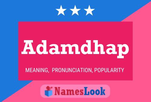 Adamdhap Name Poster