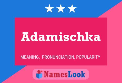 Adamischka Name Poster